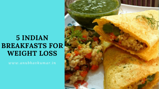 indian breakfasts for weight loss