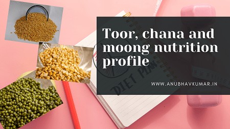 Toor, chana, moong dal Nutrition facts 100g